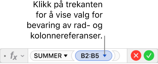 Formelredigering med en trekant du kan klikke på for å åpne valg for å bevare rad- og kolonnereferanser.