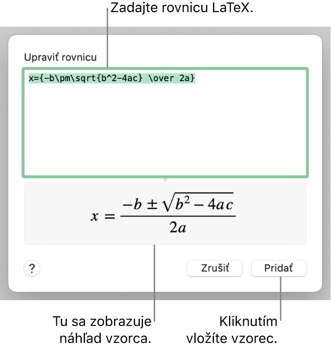 Kvadratická rovnica napísaná pomocou jazyka LaTeX v poli Rovnica, nižšie sa nachádza náhľad vzorca.