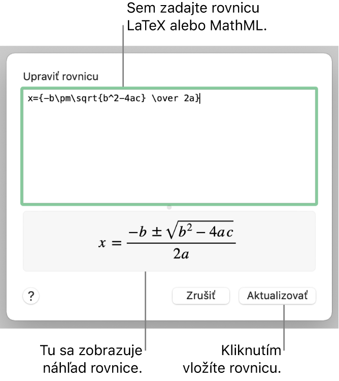 Dialógové okno Upraviť rovnicu zobrazujúce kvadratickú rovnicu napísanú pomocou príkazov LaTeX v poli Upraviť rovnicu, nižšie sa nachádza náhľad vzorca.