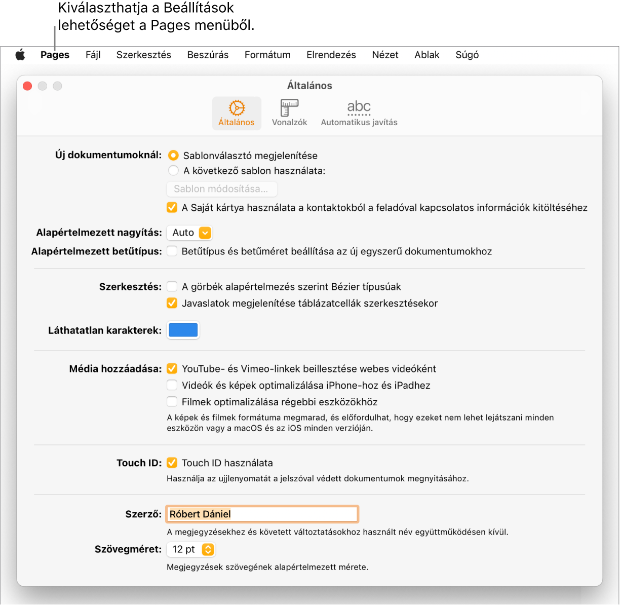 A Pages beállítások ablaka a megnyitott Általános panellel és az új dokumentumok, az alapértelmezett nagyítás és betűméret, a szerkesztés, az egyenletek, a láthatatlan karakterek, a média hozzáadása, a Touch ID, a szerző neve és az alapértelmezett szövegméret beállításaival.