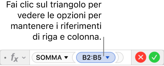 L’Editor formule con un triangolo su cui puoi fare clic per aprire le opzioni per mantenere i riferimenti delle righe e delle colonne.