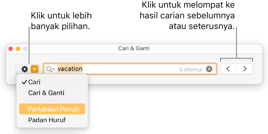 Tetingkap Cari & Ganti dengan menu timbul menunjukkan pilihan untuk Cari, Cari & Ganti, Perkataan Penuh dan Padan Huruf. Anak panah di sebelah kanan membolehkan anda melompat ke hasil carian sebelumnya atau seterusnya.