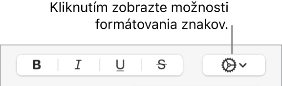 Vyskakovacie menu Rozšírené možnosti napravo od tlačidiel Tučné, Kurzíva, Podčiarknutie a Prečiarknutie.