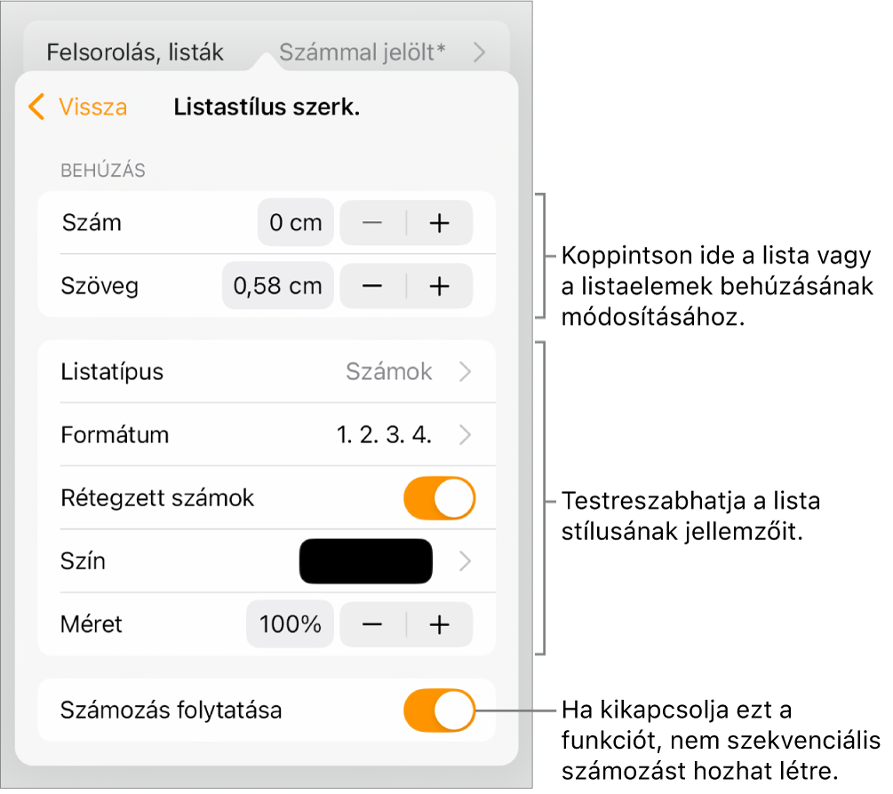 A Listastílusok szerkesztése menü a behúzás térköz, a listatípus és -formátum, a rétegezett számok, a listaszín és -méret, illetve a folyamatos számozás vezérlőivel.