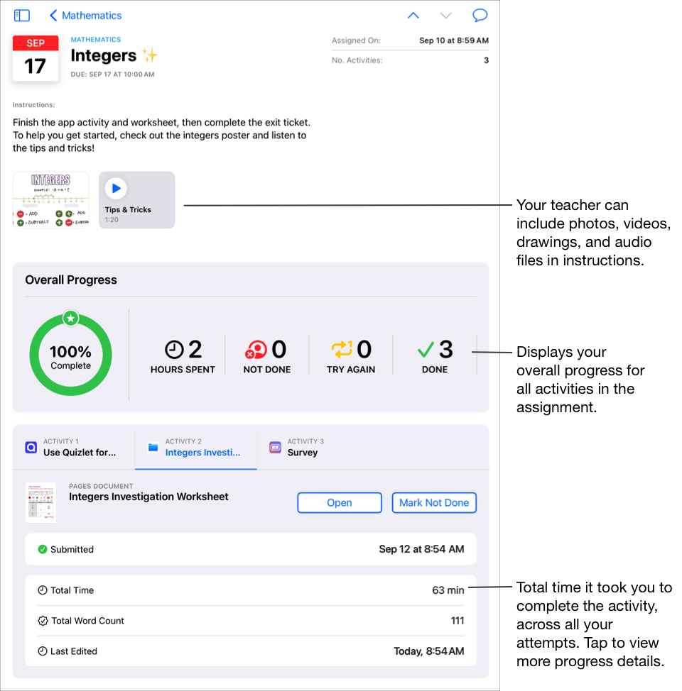 Contoh tugasan, Integer, untuk kelas Mathematics yang menunjukkan arahan dan tiga aktiviti. Guru anda boleh menyertakan foto, video, lukisan dan fail audio dalam arahan. Schoolwork memaparkan Kemajuan Keseluruhan untuk semua aktiviti dalam tugasan. Dalam data kemajuan untuk aktiviti yang dipilih, Schoolwork memaparkan jumlah masa, jumlah bilangan perkataan dan tarikh pengeditan terakhir. Untuk mendapatkan butiran lanjut, ketik data kemajuan untuk aktiviti individu.