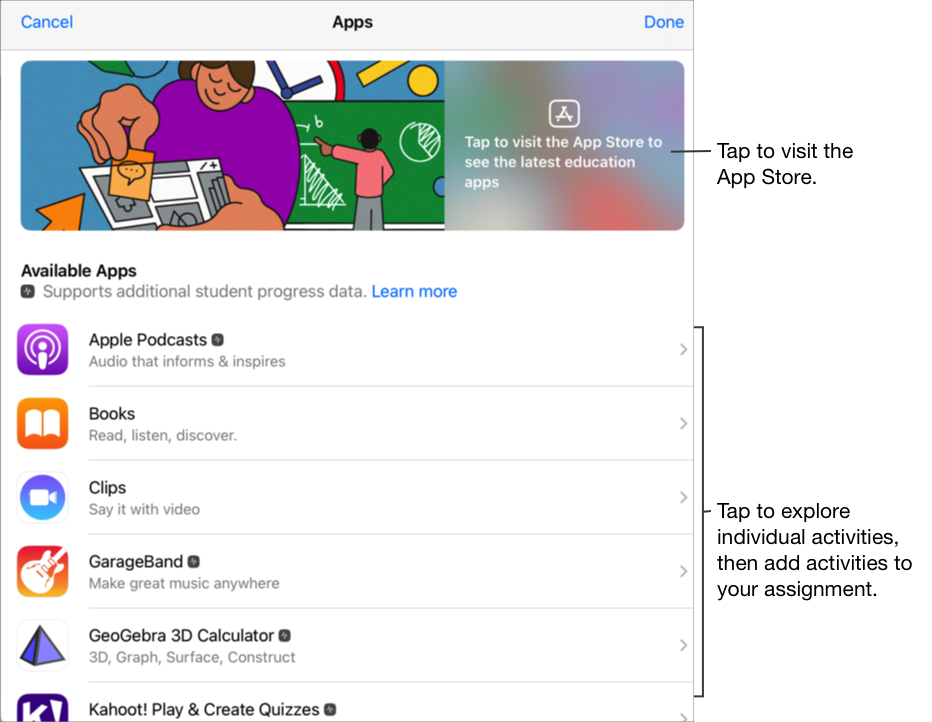 El panel emergente Apps, donde se muestran seis apps; cuatro de las cuales son compatibles con el registro del progreso de los estudiantes. Toca una app para explorar actividades individuales y luego agrega la app o actividades específicas a la tarea. También puedes tocar el encabezado para visitar App Store.