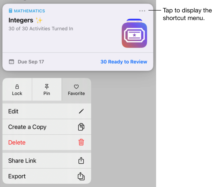 A sample of an assignment with Favorite selected in the shortcut menu. Tap the More Options buttons to display the shortcut menu.