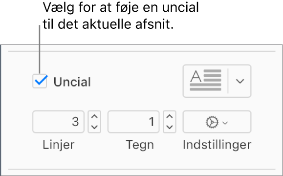 Afkrydsningsfeltet Uncial er valgt, og der vises en lokalmenu til højre for det. Der vises funktioner til indstilling af linjehøjde, antal tegn og andre muligheder under det.