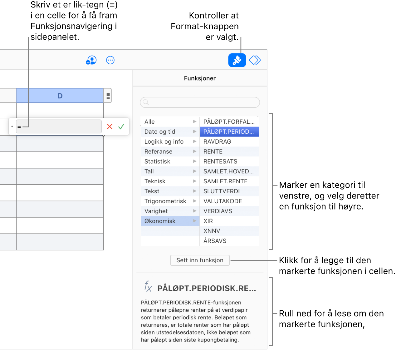 Et likhetstegn vises i en tabellcelle, Format-knappen er valgt på verktøylinjen, og Funksjonsnavigering vises i Format-sidepanelet til høyre. Absoluttverdi-funksjonen er valgt. En beskrivelse av funksjonen vises under listen over funksjoner.