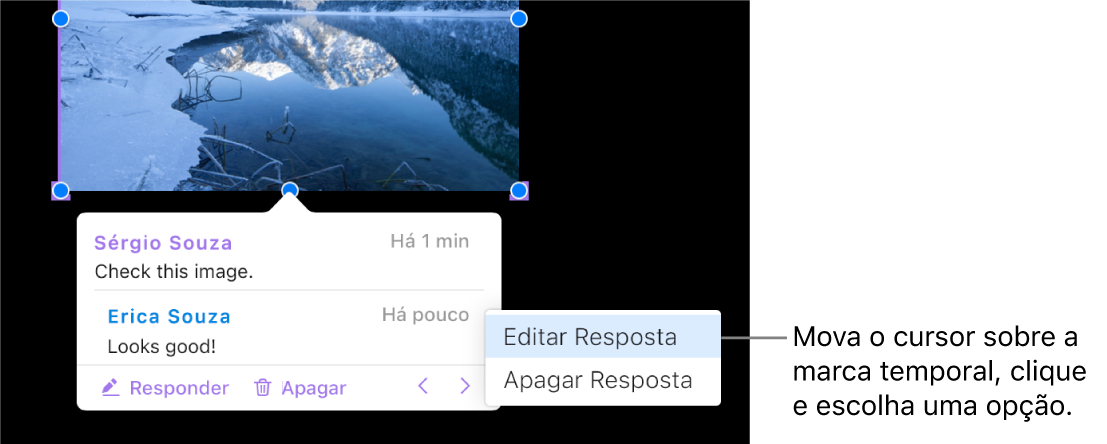 Um comentário com uma resposta e o cursor sobre a marcação de data e hora da resposta; um menu pop-up mostrando duas opções: Editar Resposta e Apagar Resposta.