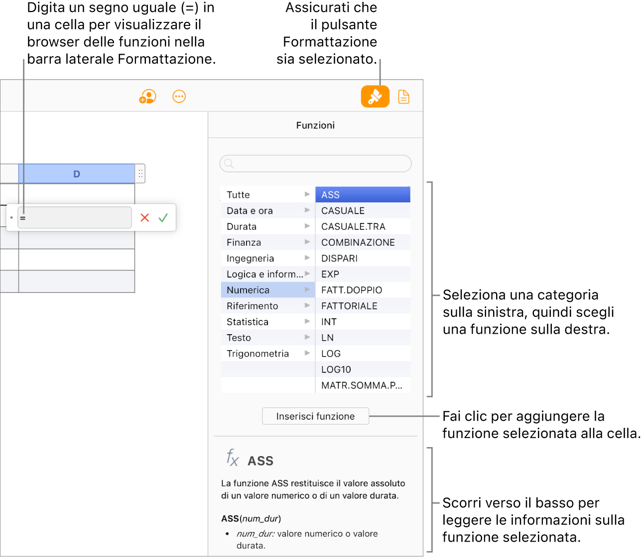 Un segno di uguale (=) appare in una cella della tabella, il pulsante Formato è selezionato nella barra degli strumenti e il Browser funzioni compare nella barra laterale Formato sulla destra. È selezionata la funzione valore assoluto. Sotto l’elenco delle funzioni è mostrata una descrizione della funzione.