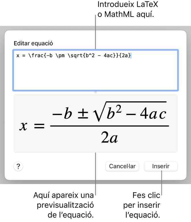 El quadre de diàleg “Edita l’equació” amb la fórmula quadràtica escrita en llenguatge LaTeX al camp “Edita l’equació” i una previsualització de la fórmula a sota.