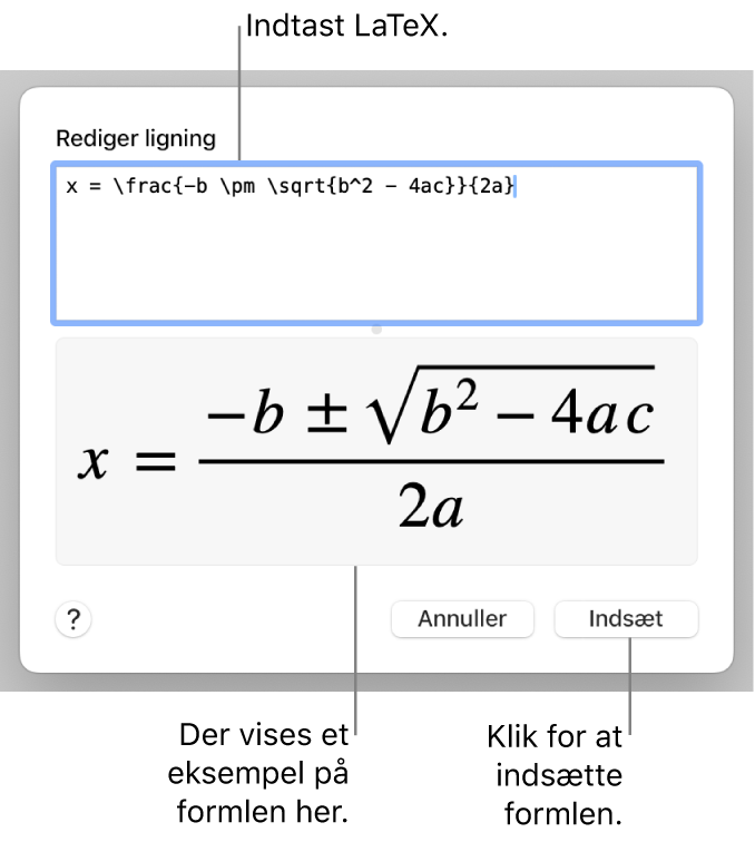 Den kvadratiske formel skrevet ved hjælp af LaTeX i feltet Ligning og et eksempel på formlen derunder.