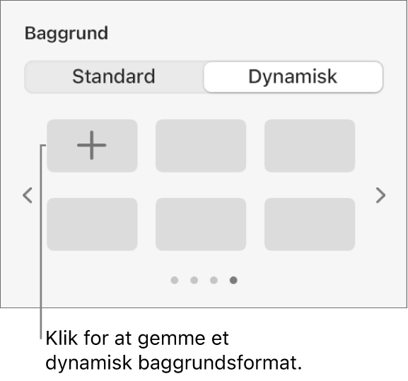 Knappen Dynamisk er valgt under Baggrund i indholdsoversigten Format med knappen Tilføj format.