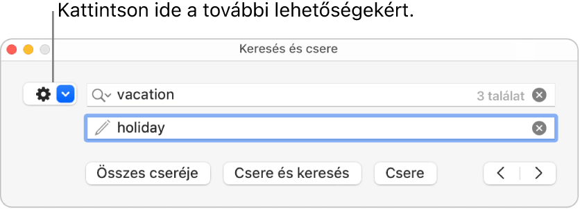 A Keresés és csere ablak a további beállításokat megjelenítő felugró menüt jelölő felirattal.