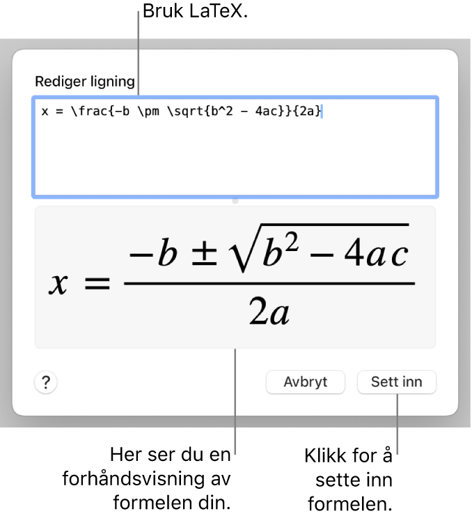 En kvadratisk formel skrevet med LaTeX i Ligning-feltet, og en forhåndsvisning av formelen nedenfor.