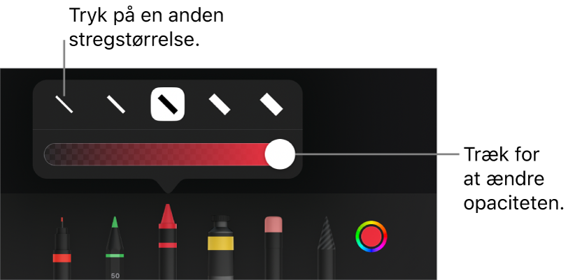 Betjeningsmuligheder til valg af stregstørrelse og et mærke til justering af opacitet.