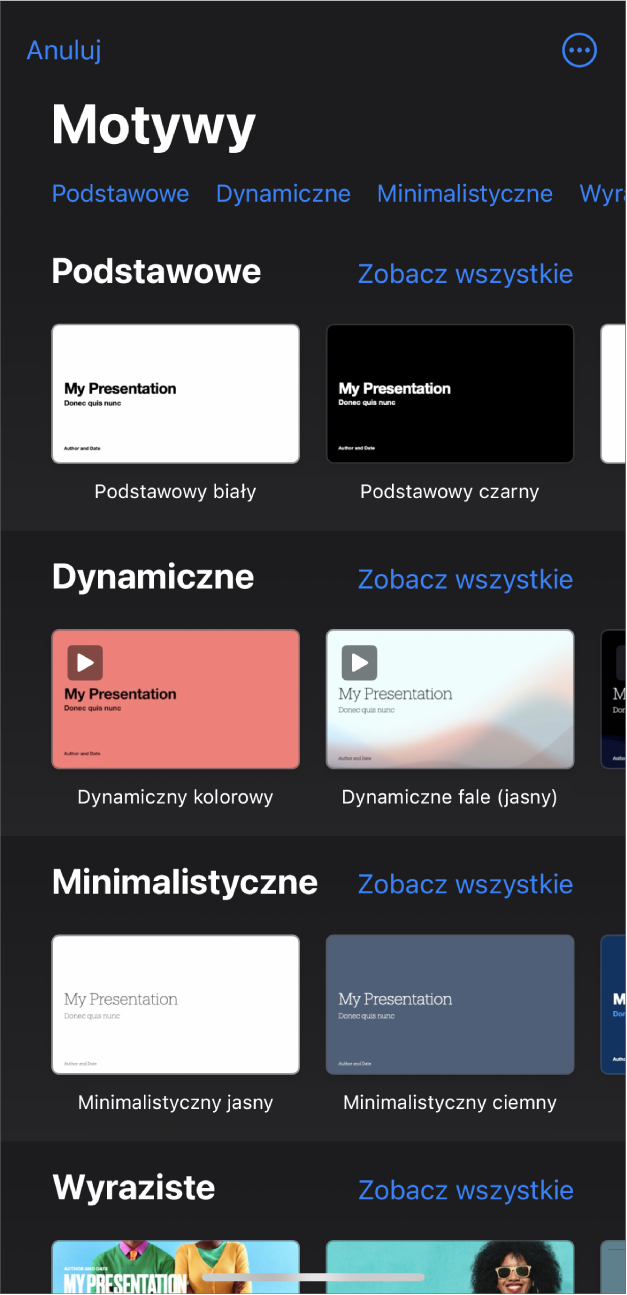Paleta motywów z widocznym na górze wierszem kategorii, w które możesz stuknąć, aby filtrować dostępne motywy. Poniżej widoczne są miniaturki gotowych motywów uporządkowane wierszami według kategorii, zaczynając od widocznej na górze kategorii Podstawowe, po której następuje kategorie Minimalistyczne i Wyraziste. Po prawej stronie nad każdym wierszem kategorii widoczny jest przycisk Zobacz wszystkie. W lewym górnym rogu widoczny jest przycisk Anuluj.
