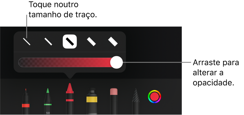 Controlos para selecionar um tamanho de traço e um nivelador para ajustar a opacidade.