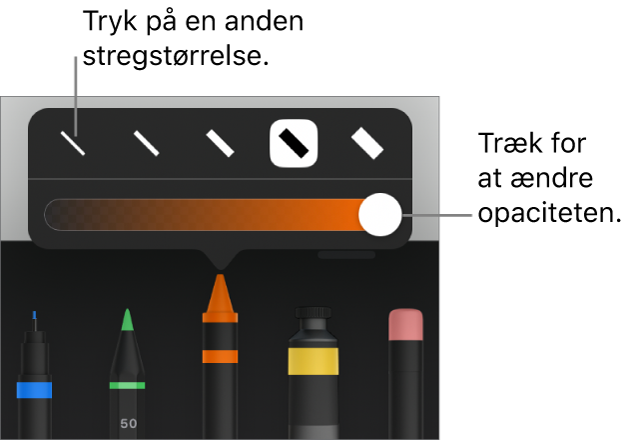 Betjeningsmuligheder til valg af stregstørrelse og et mærke til justering af opacitet.