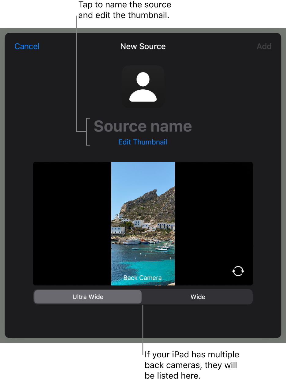 The New Source window, with controls to change the source’s name and thumbnail above a live preview from the camera. If your iPad has multiple back cameras, buttons to select them will appear on the bottom of the screen.