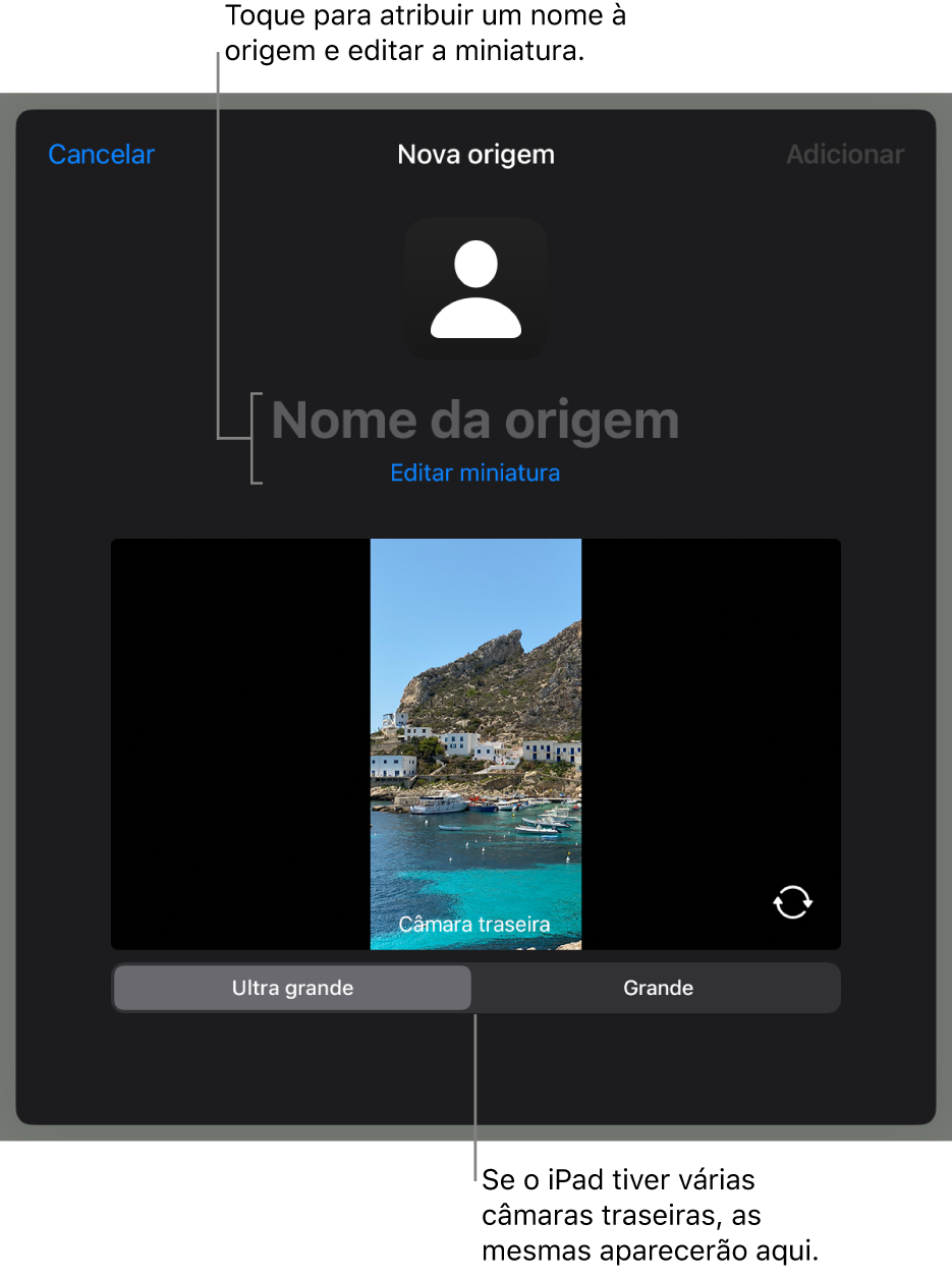 A janela “Nova origem”, com controlos para alterar o nome e a miniatura da origem por cima de uma pré-visualização em direto da câmara. Se o iPad tem várias câmaras traseiras, os botões para as selecionar são apresentados na parte inferior do ecrã.