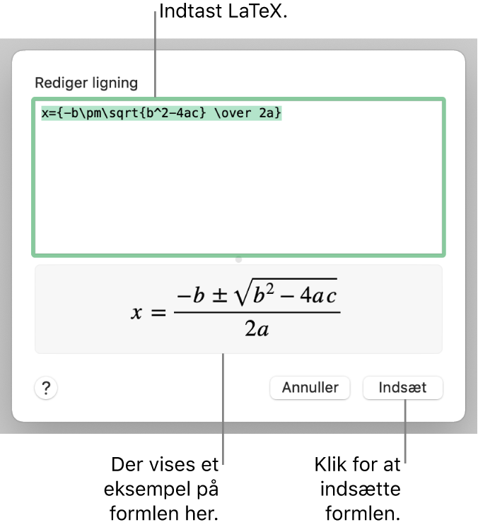 Den kvadratiske formel skrevet ved hjælp af LaTeX i feltet Ligning og et eksempel på formlen derunder.