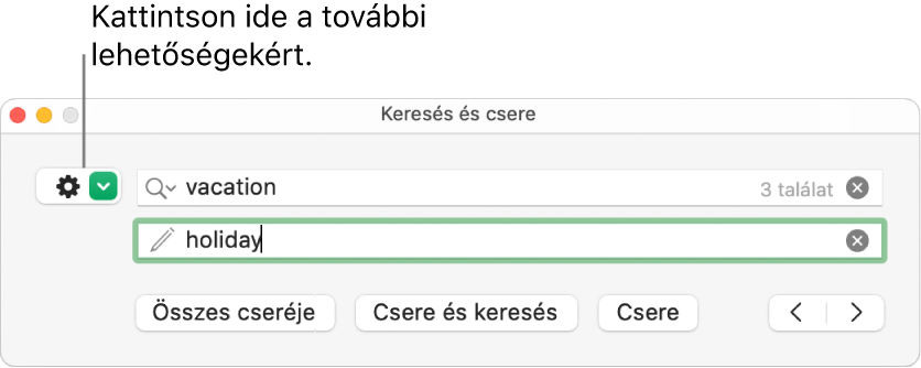 A Keresés és csere ablak a további beállításokat megjelenítő gombot jelölő felirattal.