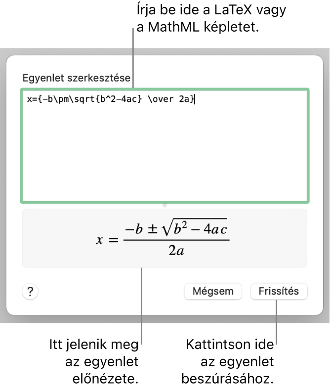 Az Egyenlet szerkesztése párbeszédpanel, amelyen a LaTeX használatával írt másodfokú egyenlet megoldóképlete látható az Egyenlet mezőben, alul pedig az egyenlet előnézete.