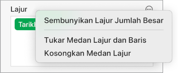 Menu Lagi Pilihan Medan, menunjukkan kawalan untuk menyembunyikan jumlah besar, menukar medan lajur dan baris, serta mengosongkan medan.