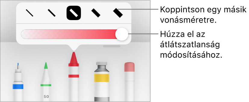 A vonásméret kiválasztásának vezérlői és az átlátszatlanság beállítására szolgáló csúszka.