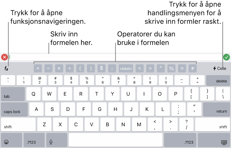 Formeltastaturet, med Formelredigering øverst og operatorene som brukes i formler, under det. Funksjoner-knappen for å åpne Funksjonsnavigering er på venstre side av operatorene, og Handlingsmeny-knappen er på høyre side.