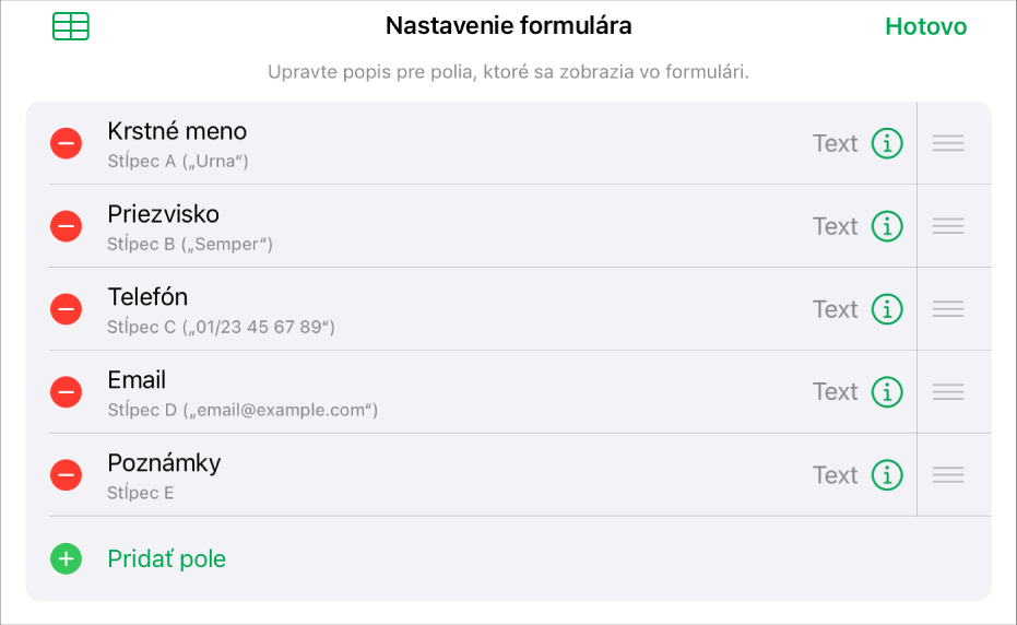 Ovládacie prvky na nastavenie formulára zobrazujúce možnosti na pridanie, úpravu, zmenu poradia a vymazanie polí, ako aj na zmenu formátu polí (napríklad z formátu Text na Percento).