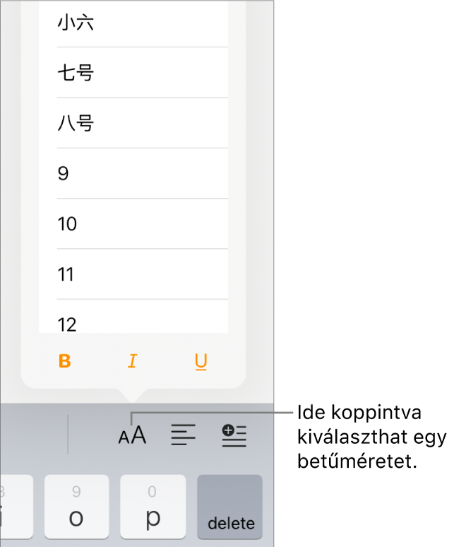 A Betűméret gomb az iPad billentyűzetének jobb oldalán a megnyitott betűméretmenüvel. A menü tetején a kontinentális kínai állami szabványos betűméretek jelennek meg, alattuk pedig a pontban megadott méretek.