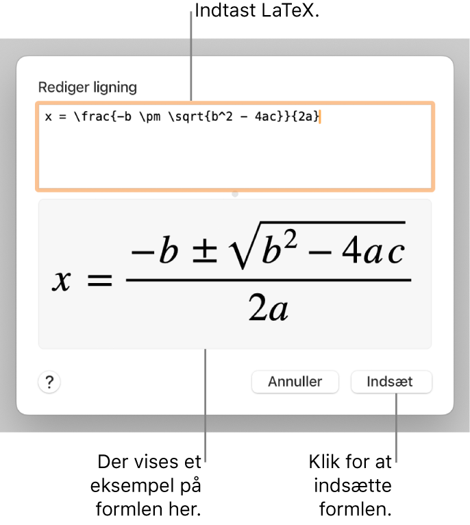 Den kvadratiske formel skrevet ved hjælp af LaTeX i feltet Ligning og et eksempel på formlen derunder.