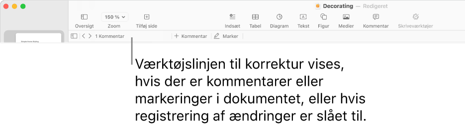 Værktøjslinje i Pages øverst på skærmen med knapperne Oversigt, Zoom, Tilføj side, Indsæt, Tabel, Diagram, Tekst, Figur, Medier og Kommentar. Under værktøjslinjen i Pages findes værktøjslinjen til korrektur med knappen Vis/Skjul kommentarer, pile til at gå til forrige eller næste kommentar, antal kommentarer i alt og knapperne Tilføj kommentar og Tilføj markering.