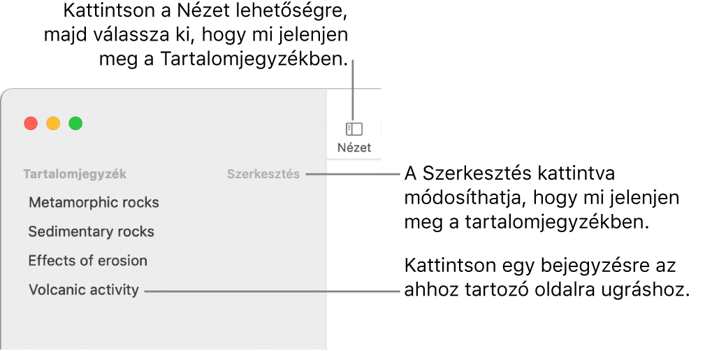 A tartalomjegyzék a Pages ablakának bal oldalán az oldalsáv jobb felső sarkában a Szerkesztés gombbal, illetve a tartalomjegyzék-bejegyzések listájával.