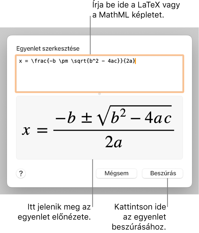 Az Egyenlet szerkesztése párbeszédpanel, amelyen a LaTeX használatával írt másodfokú egyenlet megoldóképlete látható az Egyenlet mezőben, alul pedig az egyenlet előnézete.