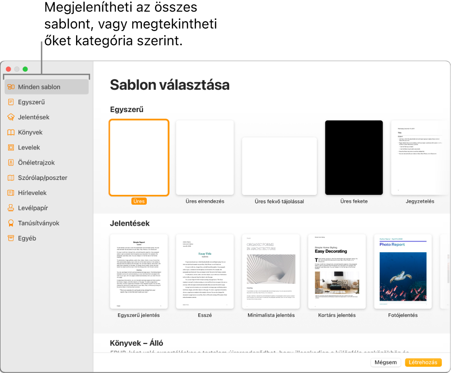 A sablonválasztó. A bal oldali oldalsáv tartalmazza a sablonkategóriákat, melyekre kattintva szűrheti a lehetőségeket. A jobb oldalon a kategóriák alapján sorokba rendezett előre elkészített sablonok bélyegképei láthatók. Elsőként az Egyszerű kategória látható, melyet a Jelentések és a Könyvek kategória követ. A Nyelv és régió előugró menü a bal alsó sarokban, míg a Mégsem és a Létrehozás gombok a jobb alsó sarokban láthatók.