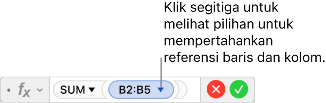 Editor Formula dengan segitiga yang Anda klik untuk membuka pilihan untuk mempertahankan rujukan baris dan kolom.