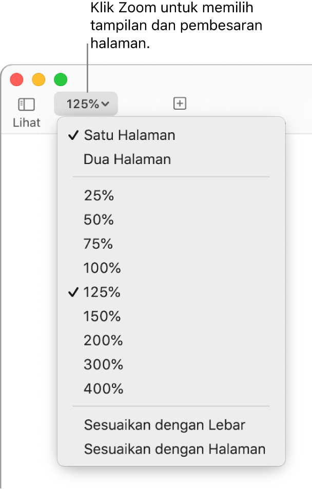 Menu pop-up Zoom dengan pilihan untuk melihat satu halaman dan dua halaman di bagian atas, persentase yang berkisar dari 25% hingga 400% di bagian bawah, serta Sesuaikan dengan Lebar dan Sesuaikan dengan Halaman di bagian bawah.