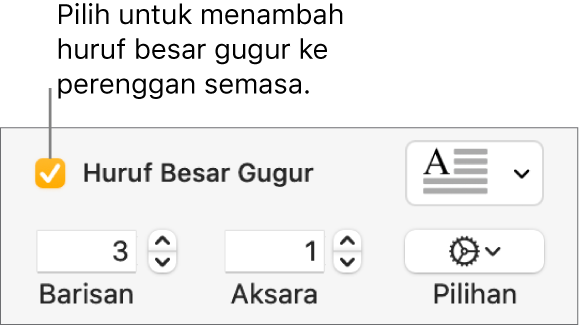 Kotak semak Huruf Besar Gugur dipilih dan menu timbul kelihatan di sebelah kanan; kawalan untuk mengeset ketinggian baris, bilangan aksara dan pilihan lain kelihatan di bawah.