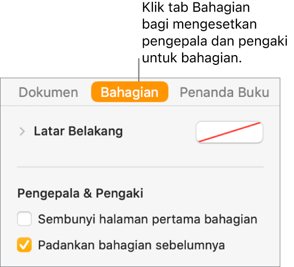 Bar sisi Dokumen dengan tab Bahagian di bahagian atas bar sisi dipilih. Bahagian Pengepala & Pengaki bar sisi mempunyai kotak semak bersebelahan “Sembunyikan pada halaman pertama bahagian” dan “Padankan bahagian sebelumnya”.