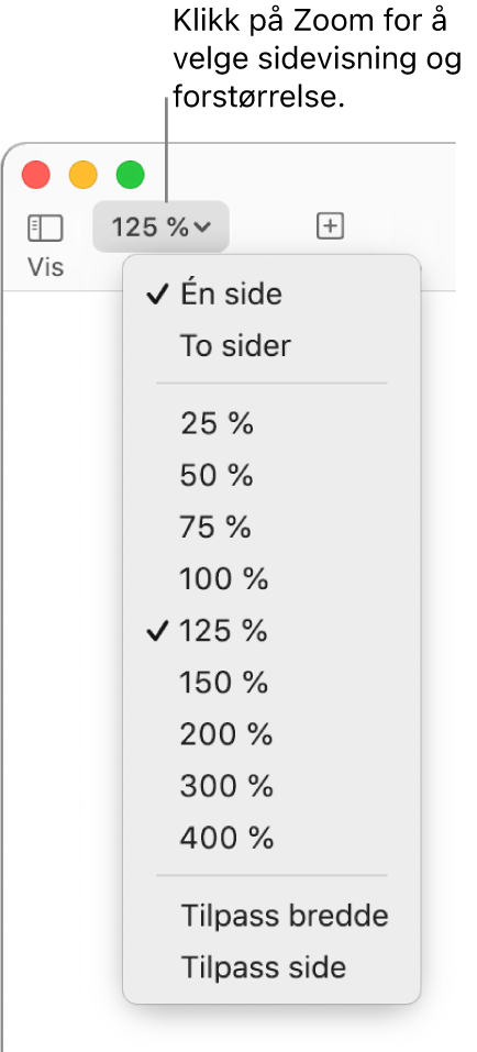 Zoom-lokalmenyen med valg for å vise én side og to sider øverst, prosentandeler fra 25 % til og med 400 % under, og Tilpass bredde og Tilpass side nederst.