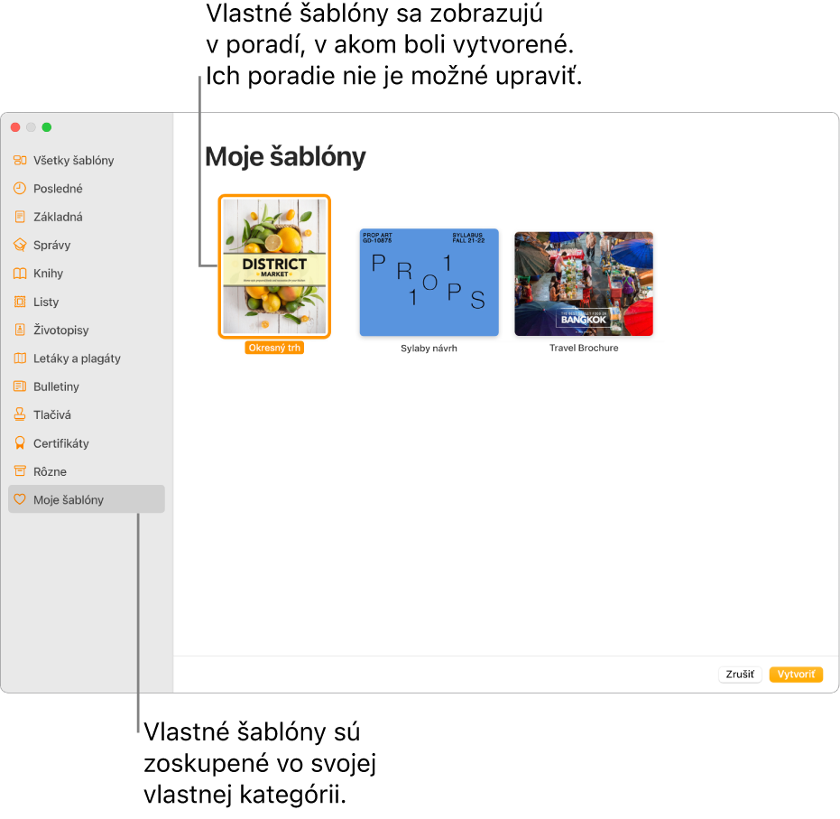 Výber šablóny s poslednou kategóriou Moje šablóny na ľavej strane. Vlastné šablóny sa zobrazujú v poradí, v akom boli vytvorené. Toto poradie sa nedá zmeniť.