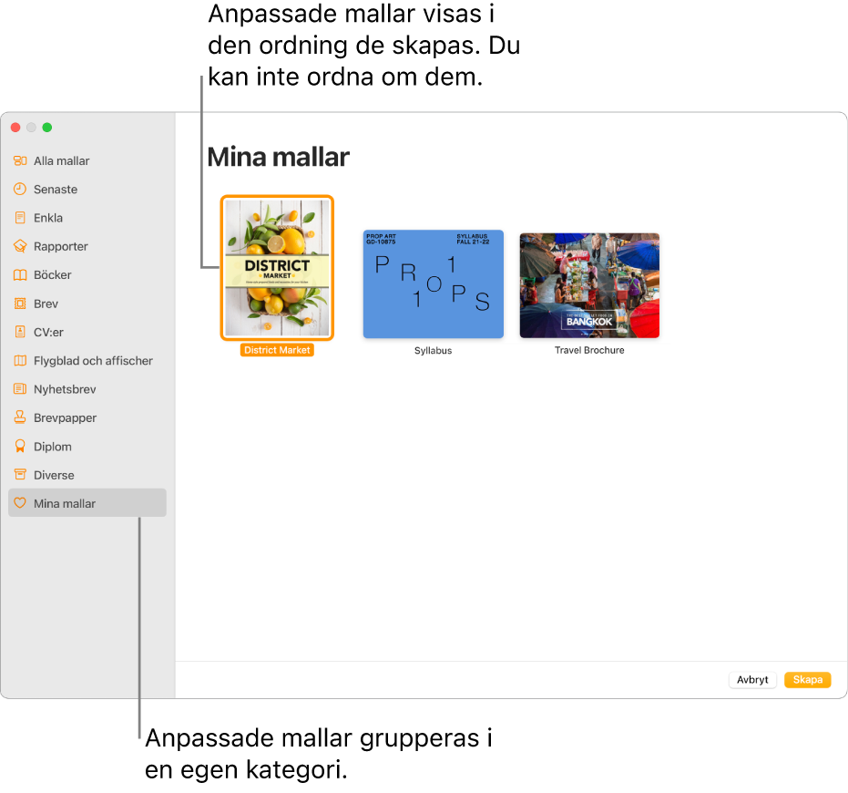 Mallväljaren med Mina mallar som den sista kategorin till vänster. Anpassade mallar visas i den ordning de skapas. Det går inte att ordna om dem.
