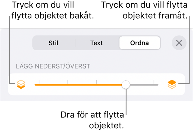 Knappen för att flytta bakåt, knappen för att flytta framåt och lagerreglaget.