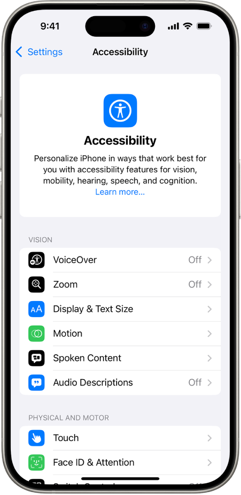 Ekrani Accessibility te Settings shfaq veçoritë e integruara për mbështetjen për Vision, Physical dhe Motor. Lëvizni poshtë për të parë veçoritë për Hearing, Speech dhe General.