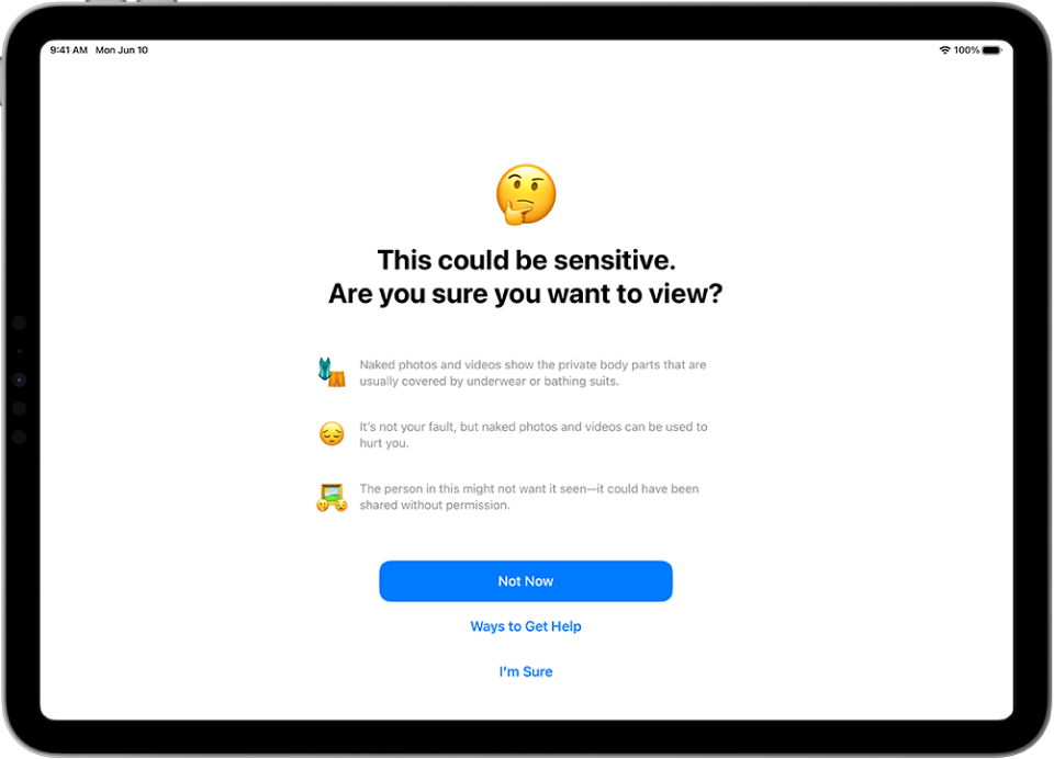 Skærmen Advarsel om følsomt indhold, der advarer om mulig nøgenhed på et billede. Nederst på skærmen er der tre knapper, som svarer på spørgsmålet "Er du sikker på, at du vil se det?" Knapperne er Ikke nu, Måder at få hjælp på og Jeg er sikker.