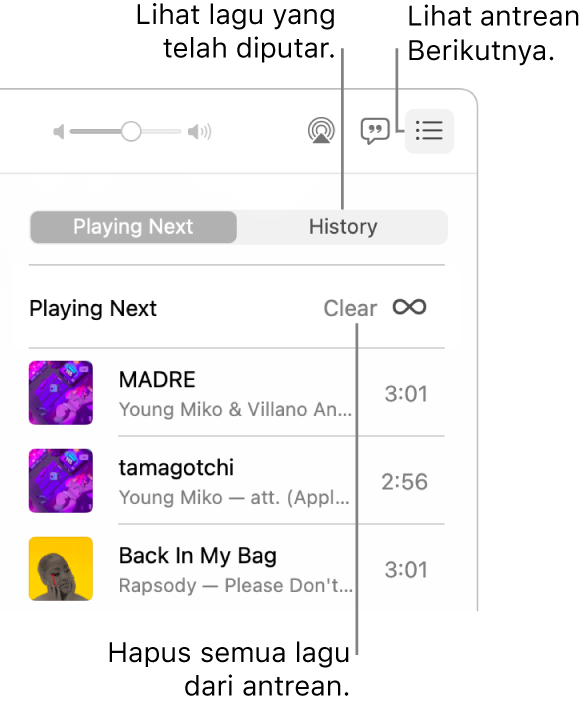 Tombol Berikutnya di pojok kanan atas Apple Music dipilih dan antrean terlihat. Klik tautan Riwayat untuk menampilkan lagu yang diputar sebelumnya. Klik tautan Bersihkan untuk menghapus semua lagu dari antrean.